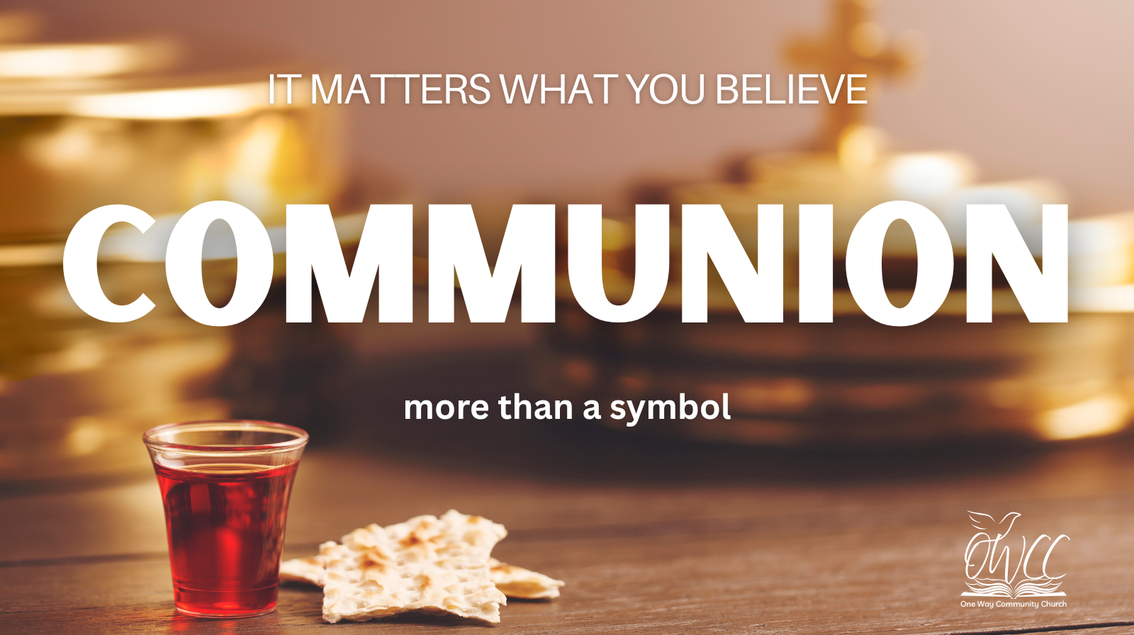 Communion One Way Community Church OWCC Robinson Texas Pastor Dustin Woolam