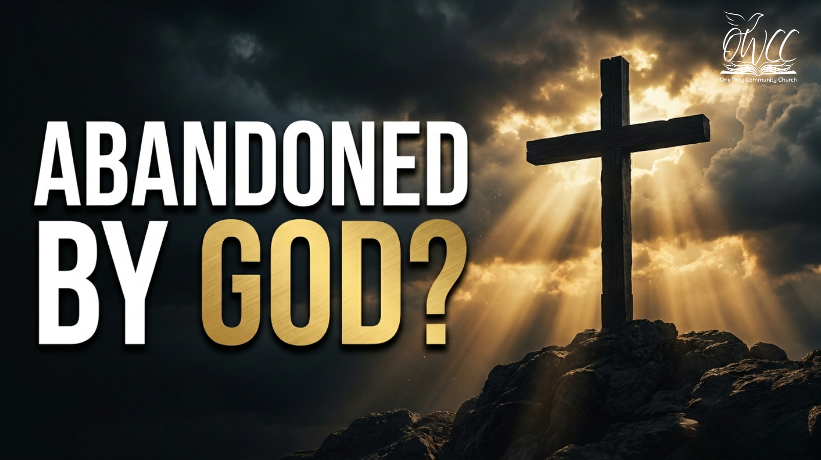 When You Feel Abandoned by God | Mark 15